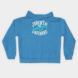 Lunar Chronicles Quote - Broken Unfixable Kids Hoodie